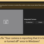 How to fix your camera is reporting that it is blocked or turned off error in windows copy