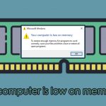 How to fix your computer is low on memory in windows