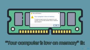 How to fix your computer is low on memory in windows