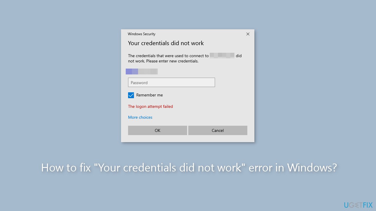 How to fix Your credentials did not work error in Windows
