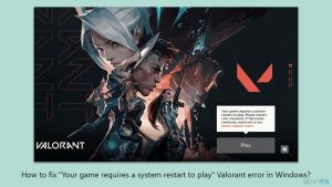 How to fix your game requires a system restart to play valorant error in windows