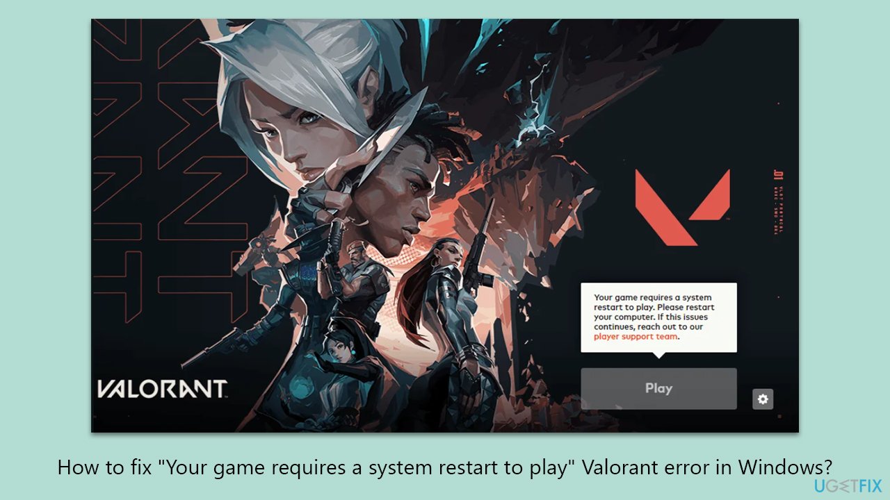 How to fix "Your game requires a system restart to play" Valorant error in Windows?
