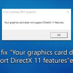 How to fix your graphics card does not support directx 11 features