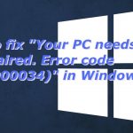 How to fix your pc needs to be repaired error code 0xc0000034 in windows