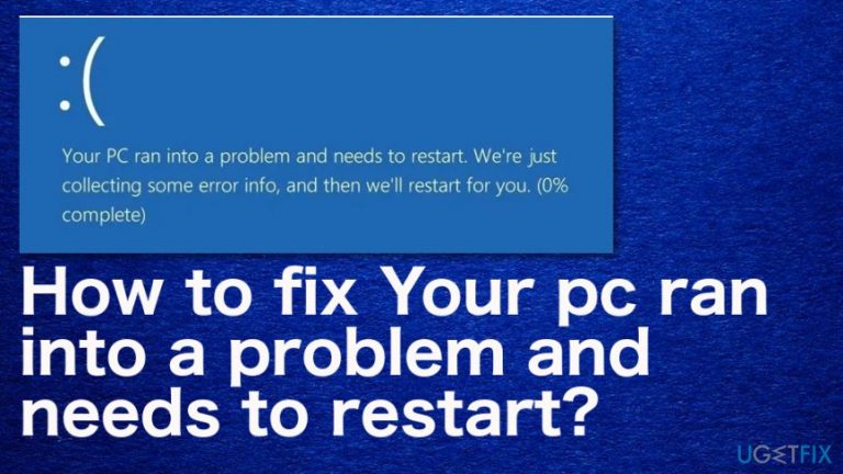 How to fix Your pc ran into a problem and needs to restart?