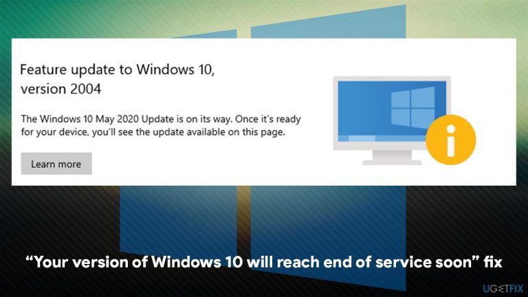 How to fix Your version of Windows 10 will reach end of service soon message?