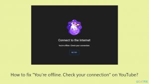 How to fix youre offline check your connection on youtube
