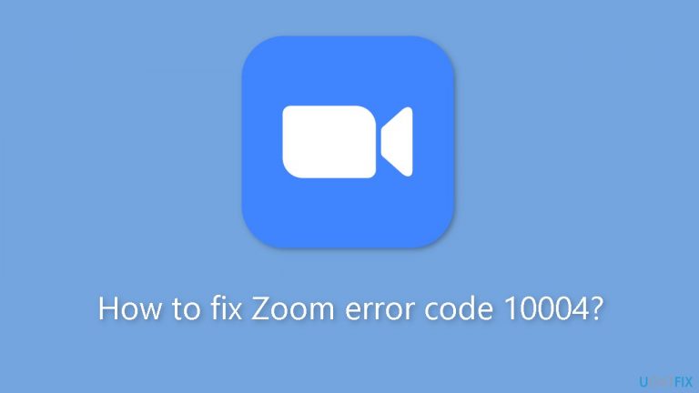 How to fix Zoom error code 10004?