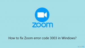 How to fix zoom error code 3003 in windows