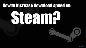 How to increase download speed on steam