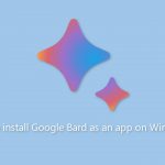 How to install google bard as an app on windows