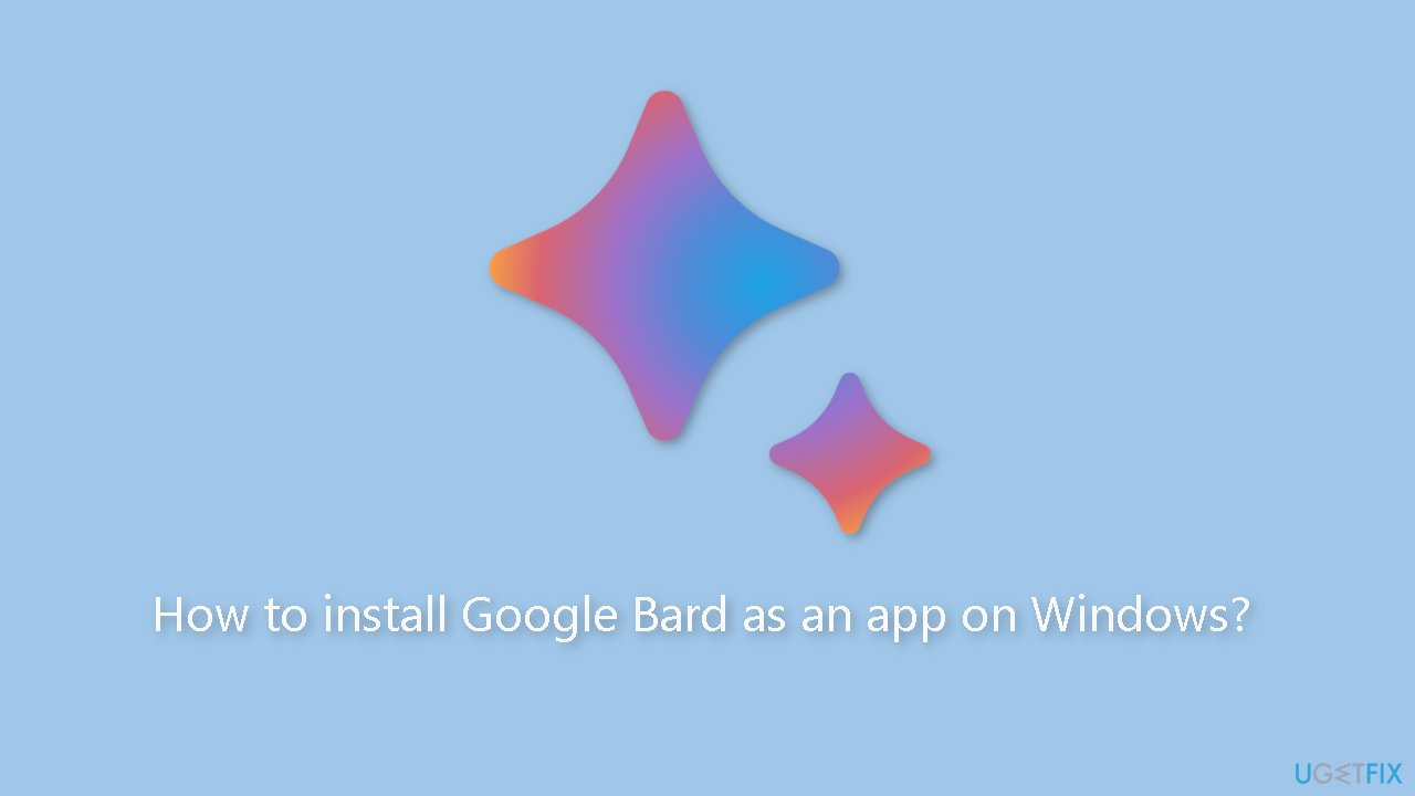 How to install Google Bard as an app on Windows