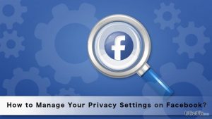 How to manage your privacy settings on facebook