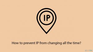 How to prevent ip from changing all the time copy