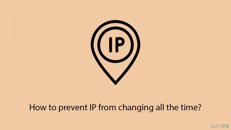 How to prevent IP from changing all the time?
