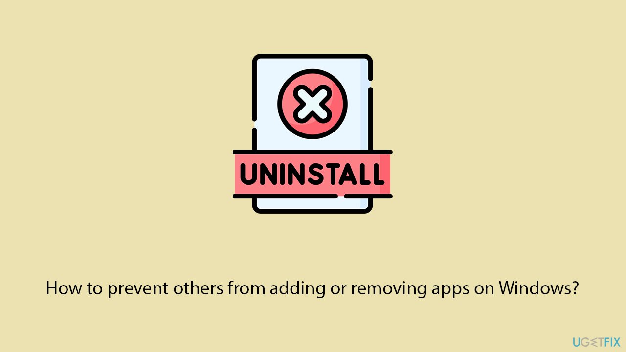 How to prevent others from adding or removing apps on windows copy How to prevent others from adding or removing apps on windows copy
