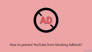 How to prevent youtube from blocking adblock