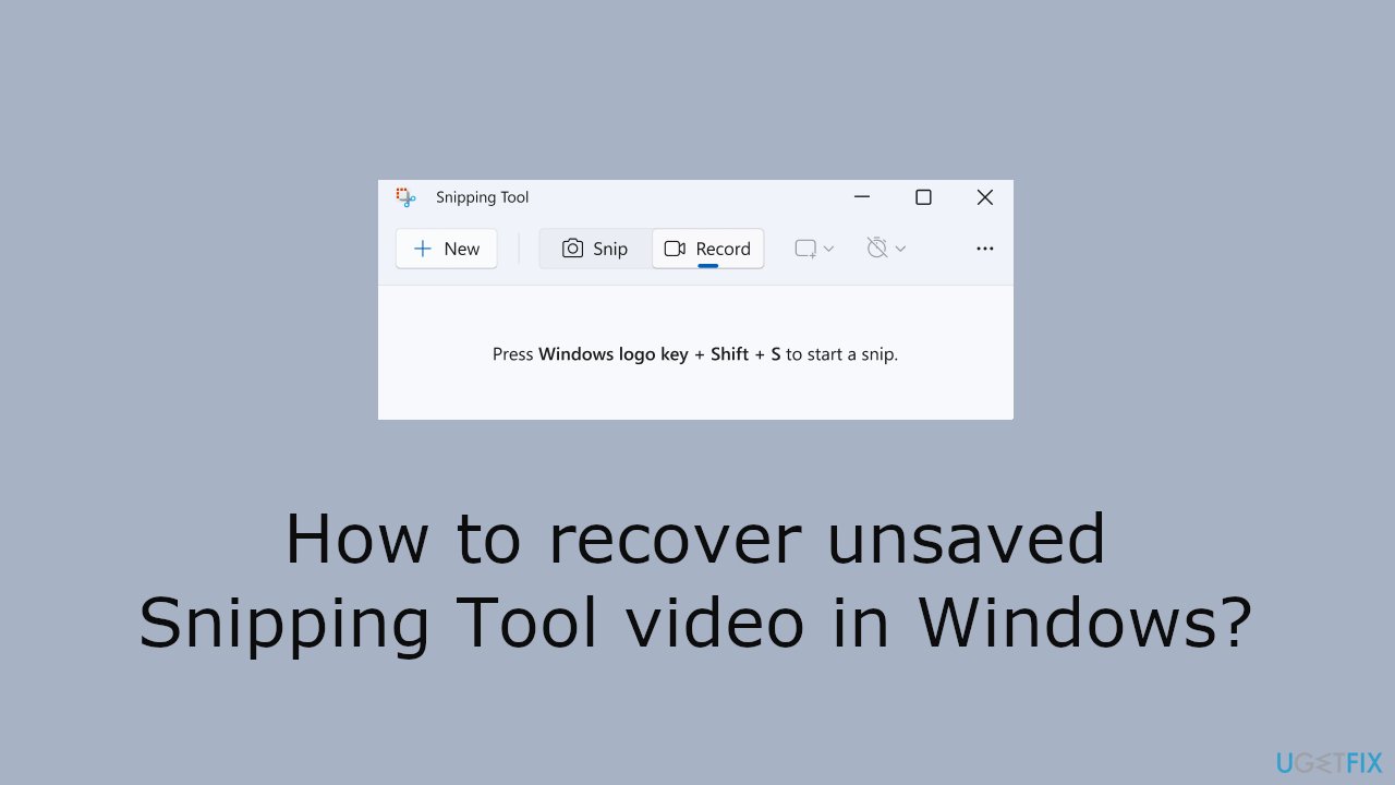 How to recover unsaved Snipping Tool video in Windows