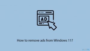 How to remove ads from Windows 11?