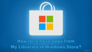 How to remove apps from my libraries in windows store