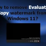 How to remove evaluation copy watermark from windows