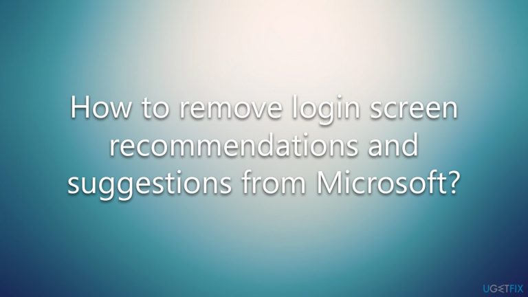 How to remove login screen recommendations and suggestions from Microsoft?