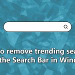 How to remove trending searches from the search bar in windows