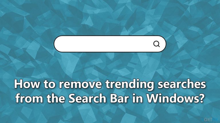 How to remove trending searches from the Search Bar in Windows?