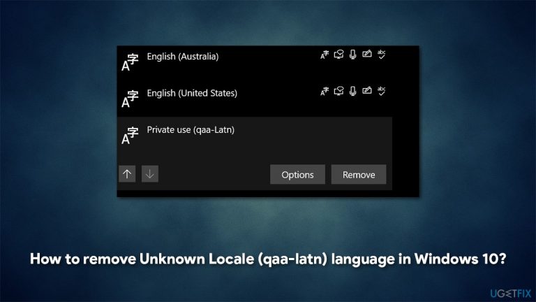 How to remove Unknown Locale (qaa-latn) language in Windows 10?