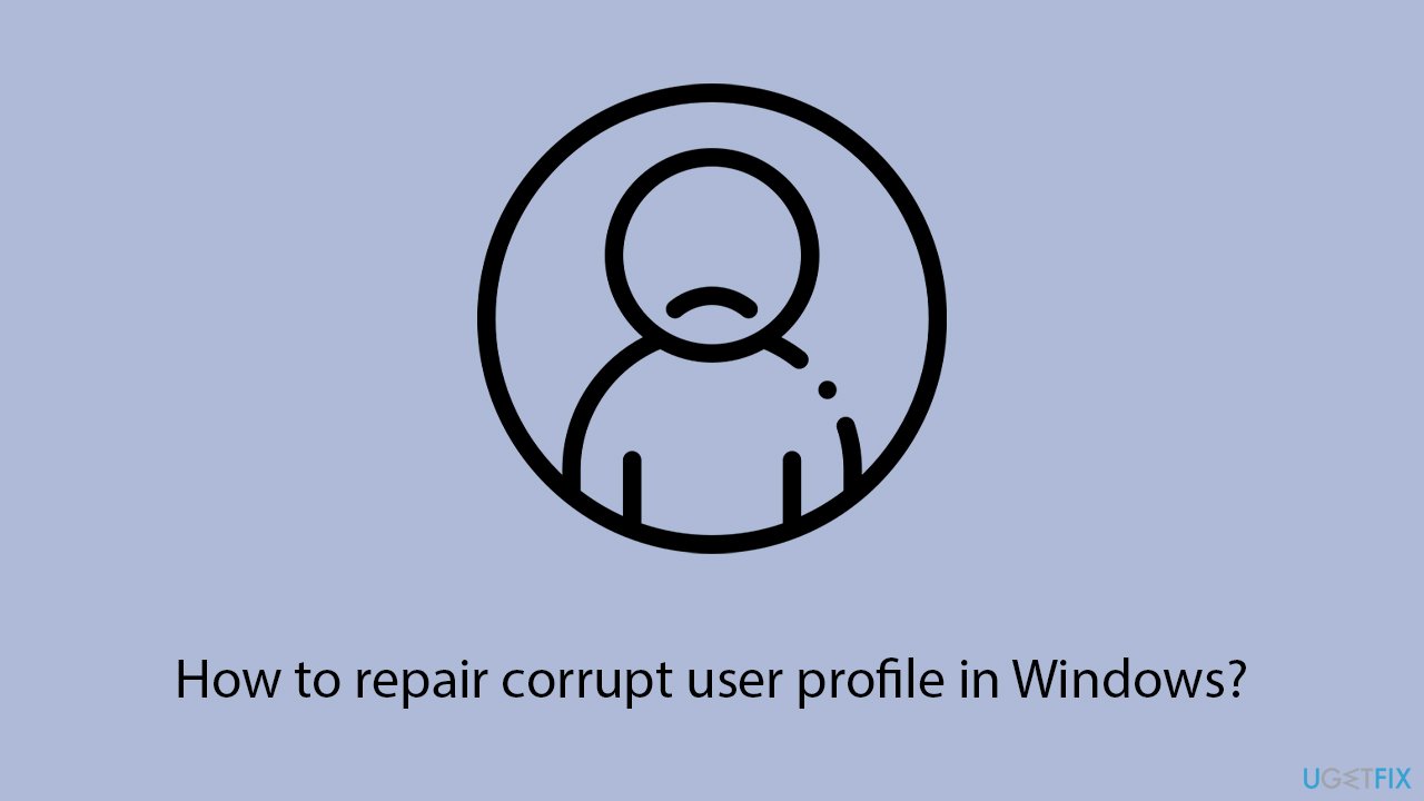 How to repair corrupt user profile in windows copy How to repair corrupt user profile in windows copy
