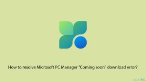 How to resolve microsoft pc manager coming soon download error copy