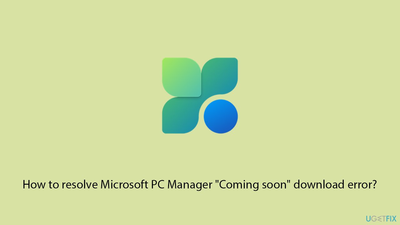 How to resolve microsoft pc manager coming soon download error copy