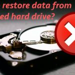 How to restore data from damaged hard drive
