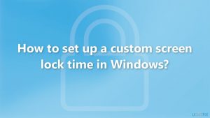 How to set up a custom screen lock time in windows