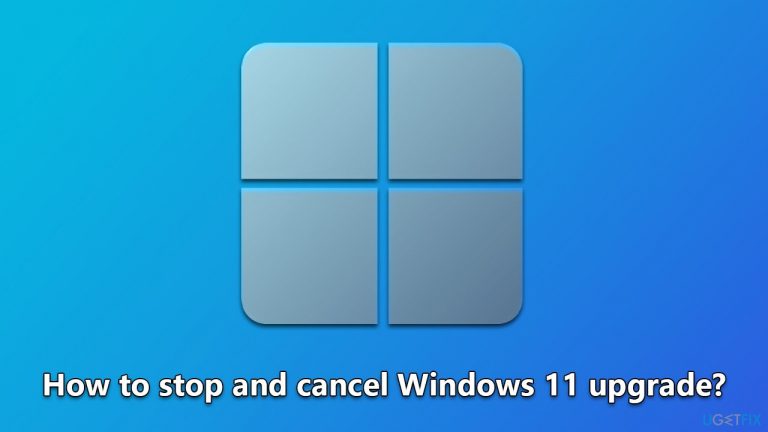 How to stop and cancel Windows 11 upgrade?