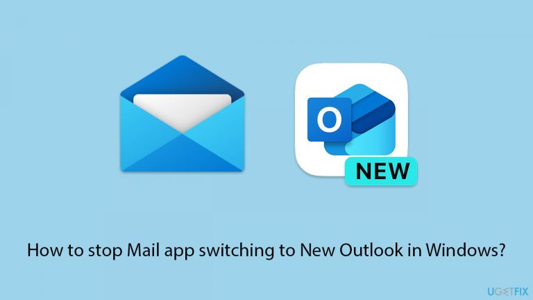 How to stop Mail app switching to New Outlook in Windows?