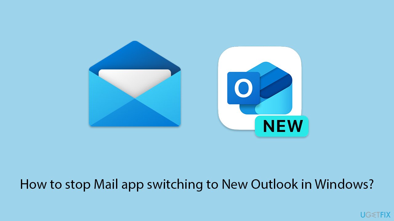 How to stop mail app switching to new outlook in windows copy How to stop mail app switching to new outlook in windows copy