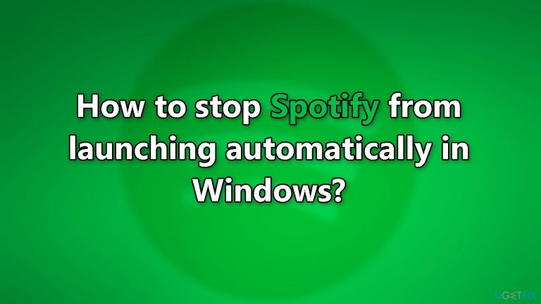 How to stop Spotify from launching automatically in Windows?