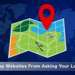 How to stop websites from asking your location
