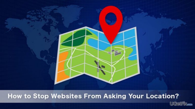 How to Stop Websites From Asking Your Location?