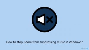 How to stop zoom from suppressing music in windows