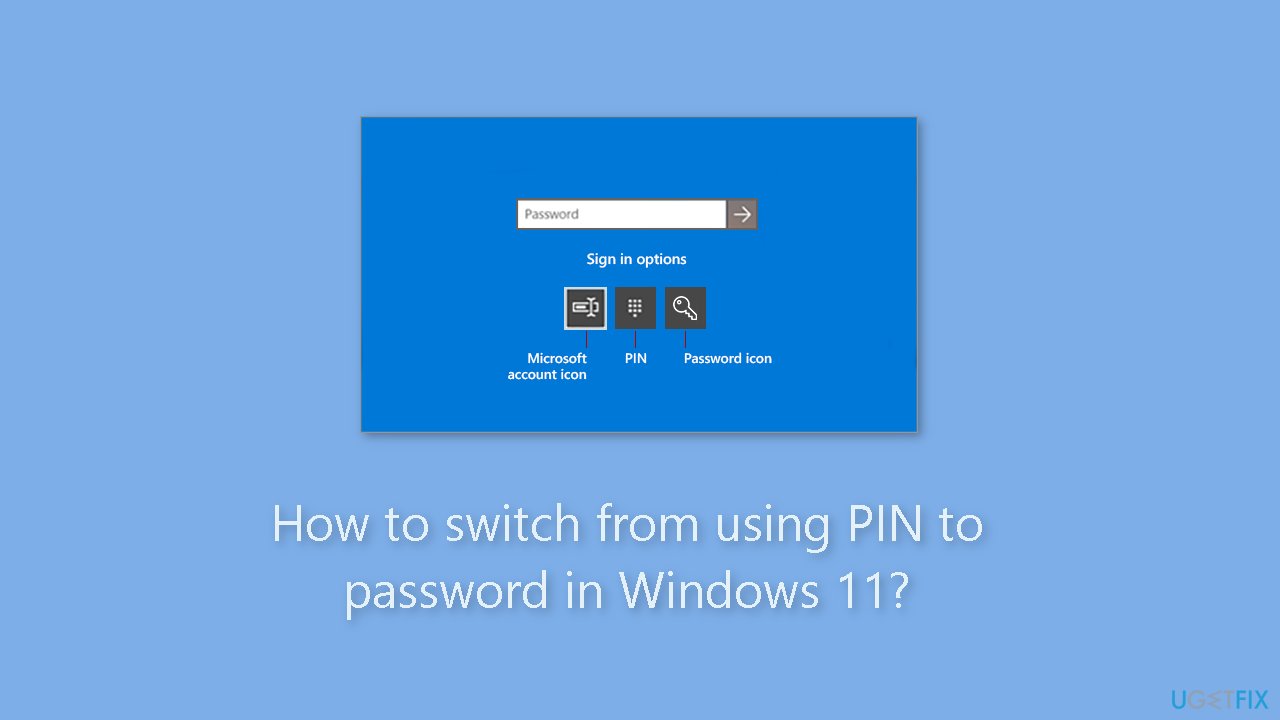 How to switch from using PIN to password in Windows 11
