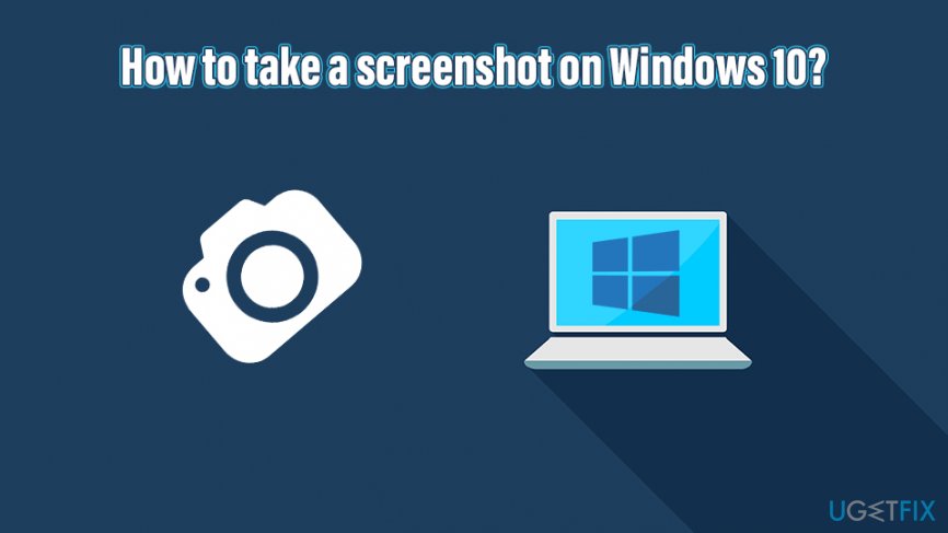 How to take a screenshot on Windows 10?