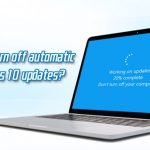How to turn off automatic windows 10 updates