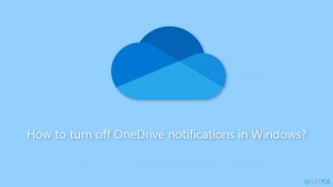 How to turn off onedrive notifications in windows
