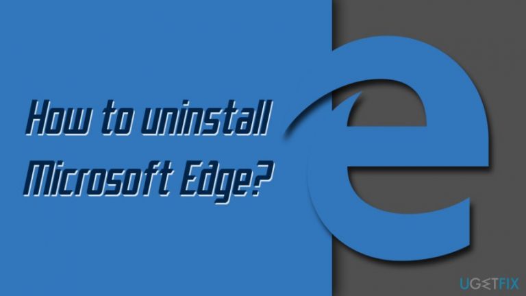 How to uninstall Microsoft Edge?