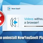 How to uninstall nowyouseeit player