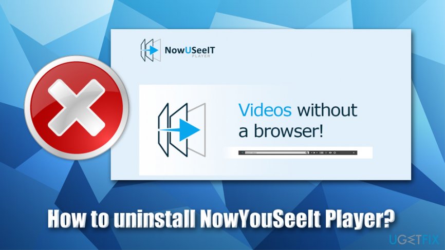 How to uninstall NowUSeeIt player