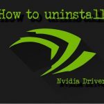 How to uninstall nvidia drivers