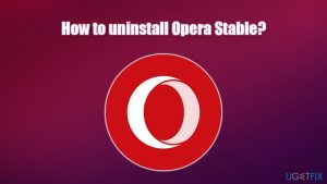 How to uninstall opera stable